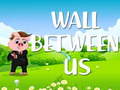 遊戲Wall Between US