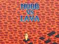 遊戲Noob vs Lava