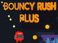 遊戲Bouncy Rush Plus