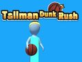 遊戲Tallman Dunk Rush