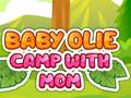 遊戲Baby Olie Camp with Mom