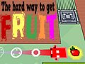 遊戲The Hard Way To Get Fruit