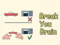遊戲Break Your Brain