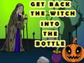 遊戲Get Back The Witch Into The Bottle