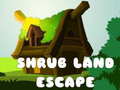 遊戲Shrub Land Escape 