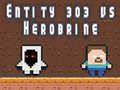 遊戲Entity 303 vs Herobrine
