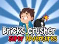 遊戲Bricks Crusher Super Adventures