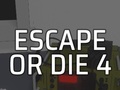 遊戲Escape or Die 4