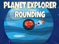 遊戲Planet Explorer Rounding