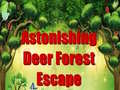 遊戲Astonishing Deer Forest Escape