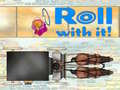 遊戲Roll With It!
