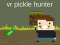 遊戲VR Pickle Hunter