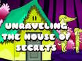 遊戲Unraveling the House of Secrets