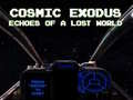 遊戲Cosmic Exodus: Echoes of A Lost World