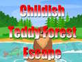 遊戲Childish Teddy Forest Escape