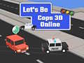 遊戲Let's Be Cops 3D Online