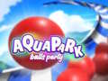 遊戲Aquapark Balls Party