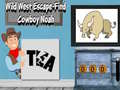 遊戲Wild West Escape-Find Cowboy Noah