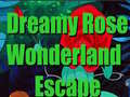 遊戲Dreamy Rose Wonderland Escape