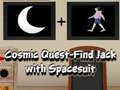 遊戲Cosmic Quest Find Jack with Spacesuit
