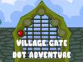 遊戲Village Gate Dot Adventure