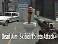 遊戲Dead Aim: Skibidi Toilets Attack