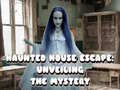 遊戲Haunted House Escape: Unveiling the Mystery