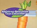 遊戲Antistress Relaxation Toys Collection 