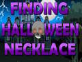 遊戲Finding Halloween Necklace 