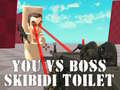遊戲You vs Boss Skibidi Toilet