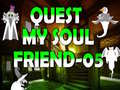遊戲Quest My Soul Friend 05