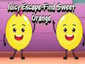 遊戲Juicy Escape-Find Sweet Orange