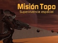 遊戲Misión Topo: Supervivencia Espacial