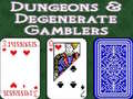 遊戲Dungeons & Degenerate Gamblers
