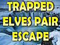 遊戲Trapped Elves Pair Escape