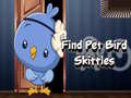 遊戲Find Pet Bird Skittles