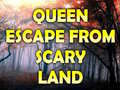遊戲Queen Escape From Scary Land