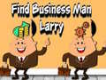 遊戲Find Business Man Larry