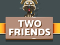 遊戲Two Friends