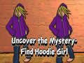 遊戲Uncover the Mystery Find Hoodie Girl