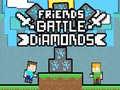 遊戲Friends Battle Diamonds