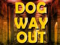 遊戲Dog Way Out