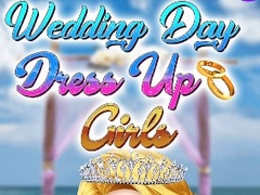 遊戲Wedding Day Dress Up Girls