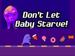 遊戲Don't Let Baby Starve! 