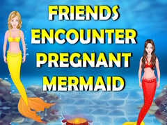 遊戲Friends Encounter Pregnant Mermaid