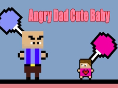 遊戲Angry Dad Cute Baby