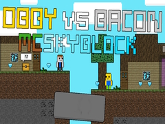 遊戲Obby vs Bacon: MCSkyblock