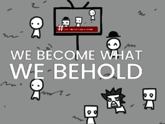 遊戲We Become What We Behold