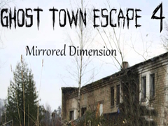 遊戲Ghost Town Escape 4 Mirrored Dimension
