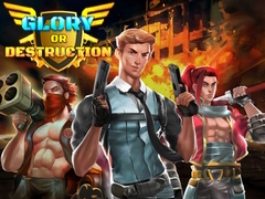 遊戲Glory or Destruction
